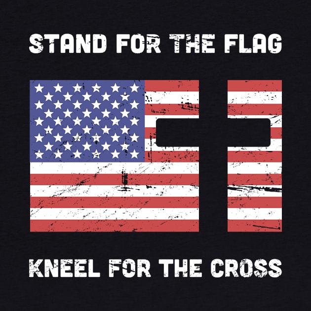 Stand For The American Flag, Kneel For The Christian Cross by MeatMan